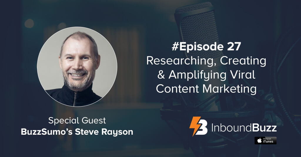 InboundBuzz Moby Siddique interview with BuzzSumo Steve Rayson