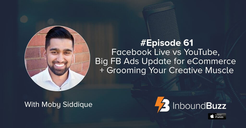 ep61-facebook-live-vs-youtube-inboundbuzz-moby-siddique