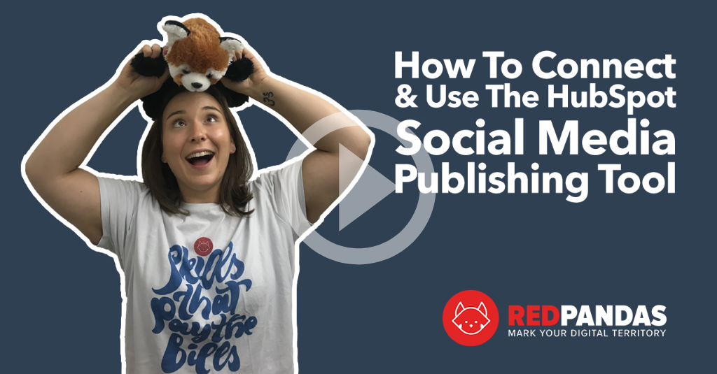 How to Connect & Use The HubSpot Social Media Publishing Tool