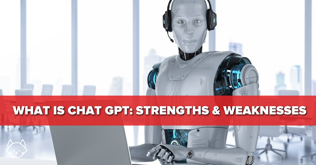 chatgpt strengths and weaknesses