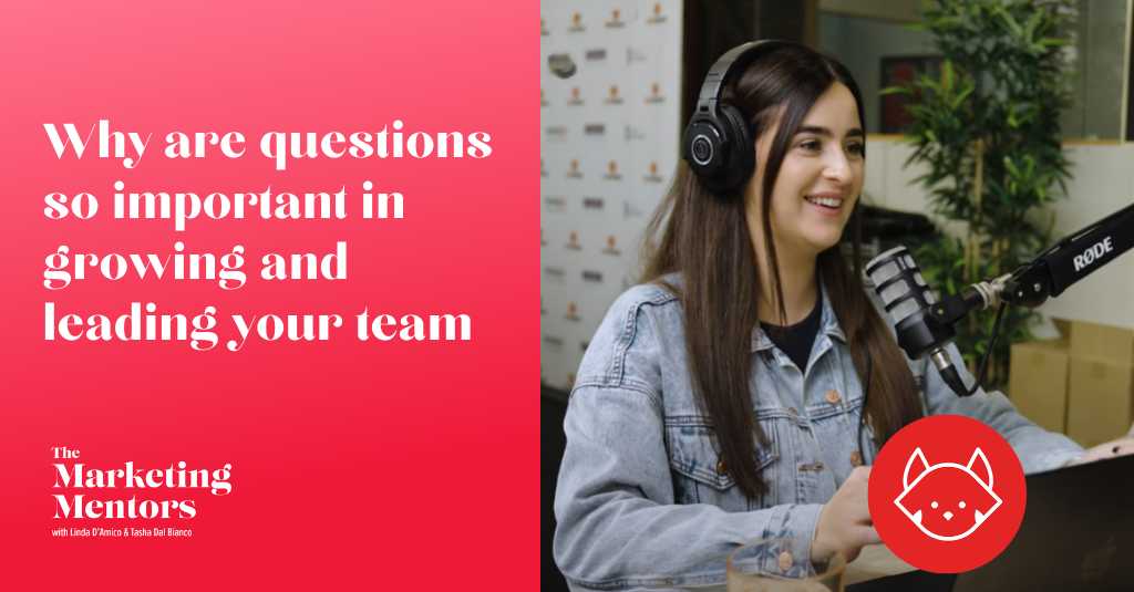 Why are questions so important in growing and leading your team
