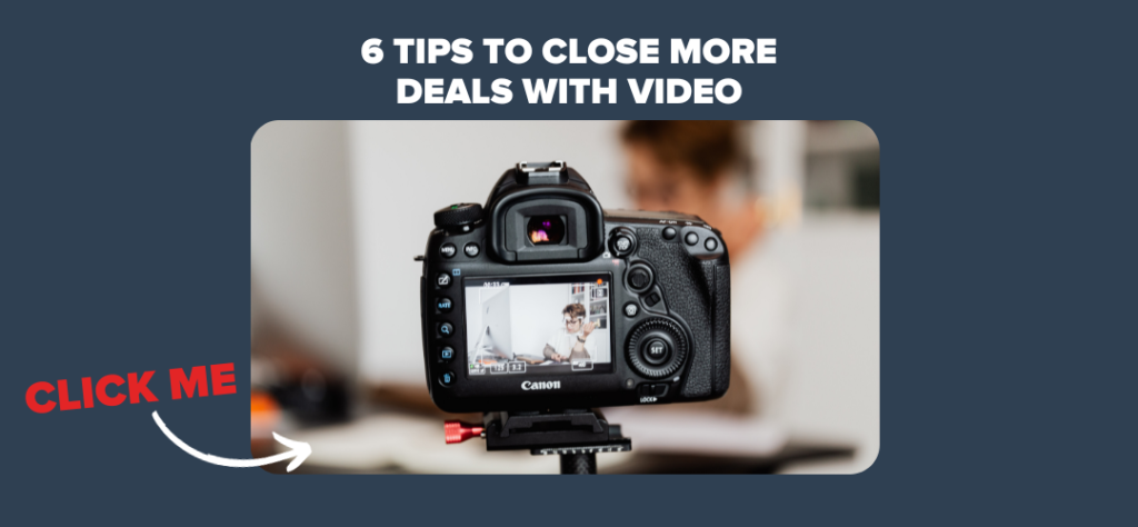 6 tips to close more deals with video