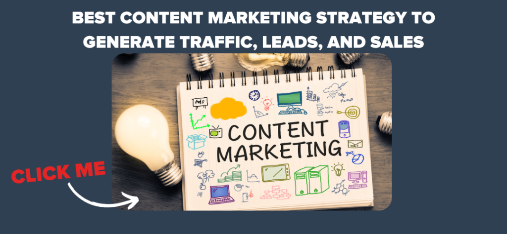 best content marketing strategy to drive traffic, leads and sales