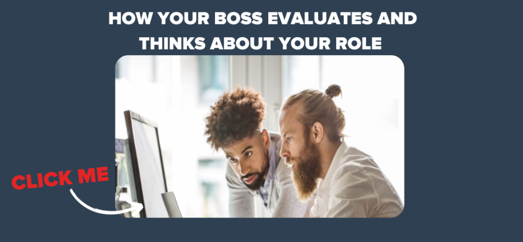 how your boss evaluates and thinks about your role if you are a content manager