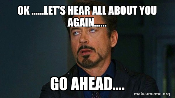 meme about someone talking too much about themselves