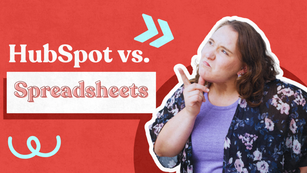 HubSpot vs Spreadsheets