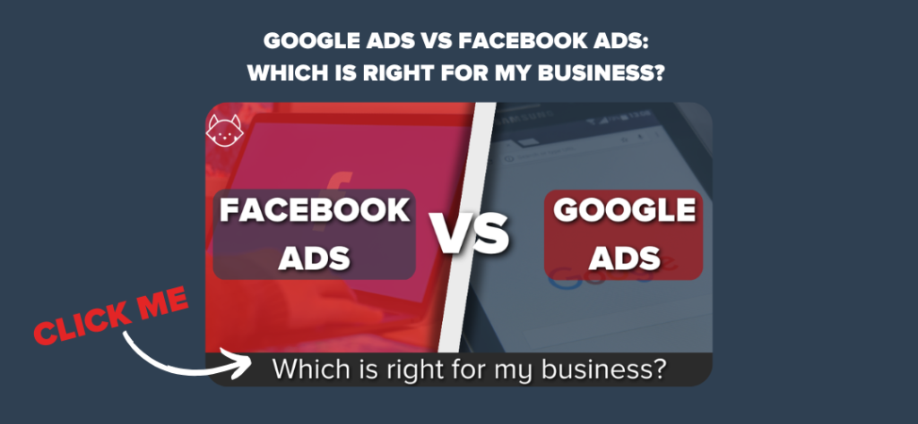 Google-Ads-vs-Facebook-Ads-Which-is-Right-for-my-Business-1-1