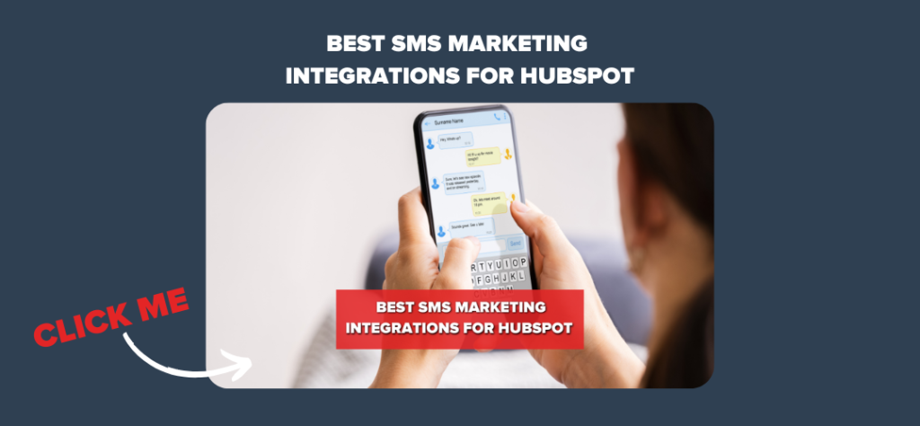Best SMS Marketing Integrations for HubSpot 