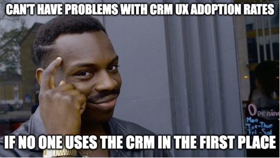 CRM UX meme