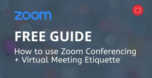 How To Use Zoom Conferencing – Free Zoom Guide April 2020