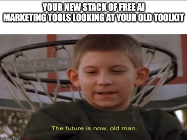 A meme about AI free marketing tools