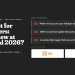 HubSpot for developers at Unbound 2026: wider AI data access, self-updating CRM records, and a smarter Data Agent, plus SQL and Lovable integrations still in testing.